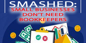 debunking bookkeeping myths - businesses don't need bookkeepers